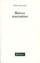 Couverture du livre « Brèves rencontres » de Willy Gettemans aux éditions Fidelite