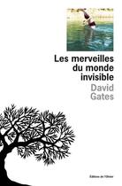 Couverture du livre « Merveilles du monde invisible (les) » de David Gates aux éditions Editions De L'olivier