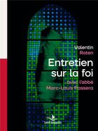 Couverture du livre « Entretien sur la foi avec l'abbé Marc-Louis Passera » de Valentin Roten aux éditions Saint Augustin