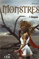 Couverture du livre « Monstres t.1 ; Gorgone » de Bonnel J. M. aux éditions Les Editeurs Reunis
