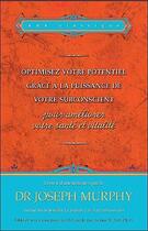 Couverture du livre « Optimisez votre potentiel grâce à la puissance de votre subconscient t.4 ; pour améliorer votre santé et vitalité » de Joseph Murphy aux éditions Ada