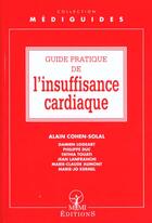 Couverture du livre « Guide pratique de l'insuffisance cardiaque » de Alain Cohen-Solal aux éditions Mmi