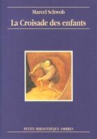 Couverture du livre « La croisade des enfants » de Marcel Schwob aux éditions Ombres