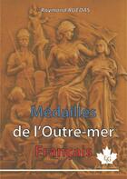 Couverture du livre « Médailles de l'outre mer français » de Raymond Ruedas aux éditions Victor Gadoury