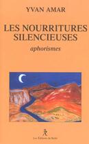 Couverture du livre « Les nourritures silencieuses » de Yvan Amar aux éditions Relie