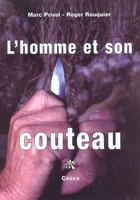 Couverture du livre « L'homme et son couteau » de M Prival et R Rouquier aux éditions Creer