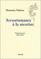Couverture du livre « Accoutumance A La Nicotine » de Thanassis Valtinos aux éditions Finitude
