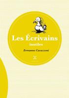 Couverture du livre « Les écrivains inutiles » de Ermanno Cavazzoni aux éditions Le Tripode