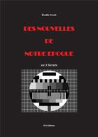 Couverture du livre « Des nouvelles de notre époque » de Elodie Avati aux éditions Efa Editions