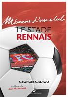 Couverture du livre « Le stade rennais » de Georges Cadiou aux éditions Wartberg
