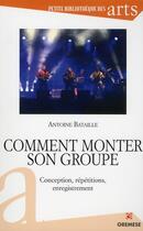 Couverture du livre « Comment monter son groupe » de A Batalle aux éditions Gremese