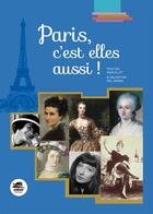 Couverture du livre « Paris, c'est elles aussi ! » de Pauline Raquillet et Valentine Del Moral aux éditions Oskar