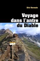 Couverture du livre « Voyage dans l'antre du Diable » de Eric Germain aux éditions Librinova