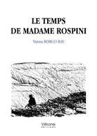 Couverture du livre « Me temps de Madame Rospini » de Vanna Borgo Ray aux éditions Verone