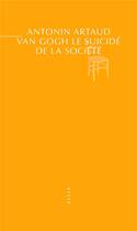 Couverture du livre « Van Gogh le suicidé de la société » de Artaud Antonin aux éditions Allia