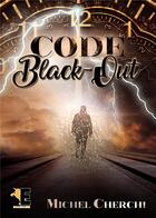 Couverture du livre « Code black-out » de Michel Cherchi aux éditions Evidence Editions