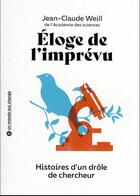 Couverture du livre « Eloge de l'imprevu : histoires d'un drôle de chercheur » de Jean-Claude Weill aux éditions Belin Education