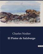 Couverture du livre « El pintor de salzburgo » de Charles Nodier aux éditions Culturea