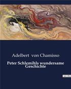 Couverture du livre « Peter Schlemihls wundersame Geschichte » de Von Chamisso A. aux éditions Culturea