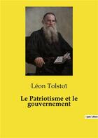 Couverture du livre « Le Patriotisme et le gouvernement » de Leon Tolstoi aux éditions Culturea
