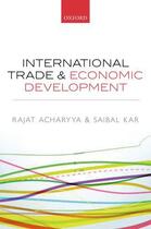 Couverture du livre « International Trade and Economic Development » de Kar Saibal aux éditions Oup Oxford