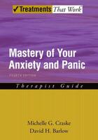 Couverture du livre « Mastery of Your Anxiety and Panic: Therapist Guide » de Barlow David H aux éditions Oxford University Press Usa