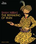 Couverture du livre « Shah' abbas the remaking of iran (paperback) » de Sheila-R Canby aux éditions British Museum