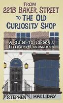 Couverture du livre « From 221B Baker Street to the Old Curiosity Shop » de Halliday Stephen aux éditions History Press Digital