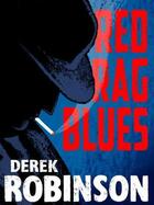 Couverture du livre « Red Rag Blues » de Robinson Derek aux éditions Quercus Publishing Digital
