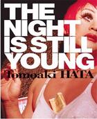 Couverture du livre « The night is still young » de Hata Tomoaki aux éditions Powerhouse