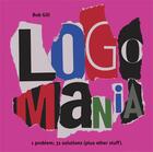 Couverture du livre « Logomania » de Bob Gill aux éditions Rockport