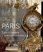 Couverture du livre « Paris life & luxury in the 18th century » de Bremer-David C aux éditions Getty Museum