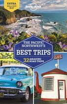 Couverture du livre « Pacific Northwest's best trips (4e édition) » de Collectif Lonely Planet aux éditions Lonely Planet France