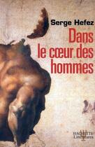 Couverture du livre « Dans le coeur des hommes » de Serge Hefez aux éditions Fayard/hachette Litterature