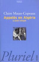 Couverture du livre « Appeles en algerie - la parole confisquee » de Claire Mauss-Copeaux aux éditions Pluriel