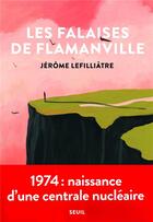 Couverture du livre « Les falaises de Flamanville » de Jerome Lefilliatre aux éditions Seuil
