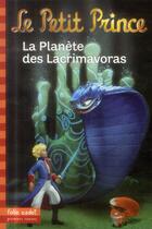 Couverture du livre « Le Petit Prince t.17 : la planète des lacrimavores » de Fabrice Colin aux éditions Gallimard