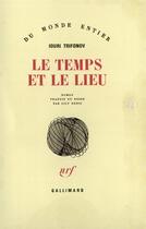 Couverture du livre « Le Temps Et Le Lieu » de Trifonov Iouri aux éditions Gallimard