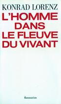 Couverture du livre « L'homme dans le fleuve du vivant » de Konrad Lorenz aux éditions Flammarion