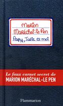 Couverture du livre « Papy, tatie et moi ; le faux carnet secret de Marion Maréchal-Le Pen » de Josselin Bordat aux éditions Flammarion
