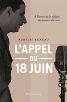 Couverture du livre « L'appel du 18 juin » de Aurelie Luneau aux éditions Flammarion