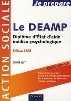 Couverture du livre « Je prépare le DEAMP ; Diplôme d'Etat d'Aide Médico-Psychologique » de O Huet aux éditions Dunod