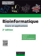 Couverture du livre « Bioinformatique - 2e edition - cours et applications » de Deleage/Gouy aux éditions Dunod
