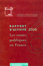 Couverture du livre « Rapport d'activité 2006 ; les ventes publiques en france » de  aux éditions Documentation Francaise