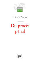 Couverture du livre « Du procès penal » de Denis Salas aux éditions Puf