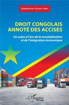 Couverture du livre « Droit congolais annoté des accises : un enjeu à l'ère de la mondialisation et de l'intégration économique » de Symphorien Kasindi Yimba aux éditions L'harmattan