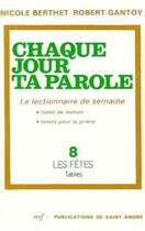 Couverture du livre « Chaque jour ta parole (le lectionnaire de semaine), 8 : Fêtes. Tables » de Gantoy Robert aux éditions Cerf