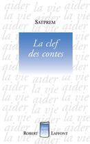 Couverture du livre « La clef des contes » de Satprem aux éditions Robert Laffont