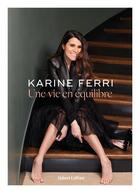 Couverture du livre « Une vie en équilibre » de Karine Ferri aux éditions Robert Laffont