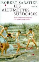 Couverture du livre « Les allumettes suedoises tome 2 » de Robert Sabatier aux éditions Albin Michel